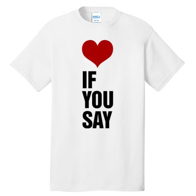 If You Say Romance Untold Heart Tall T-Shirt