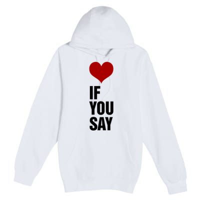 If You Say Romance Untold Heart Premium Pullover Hoodie