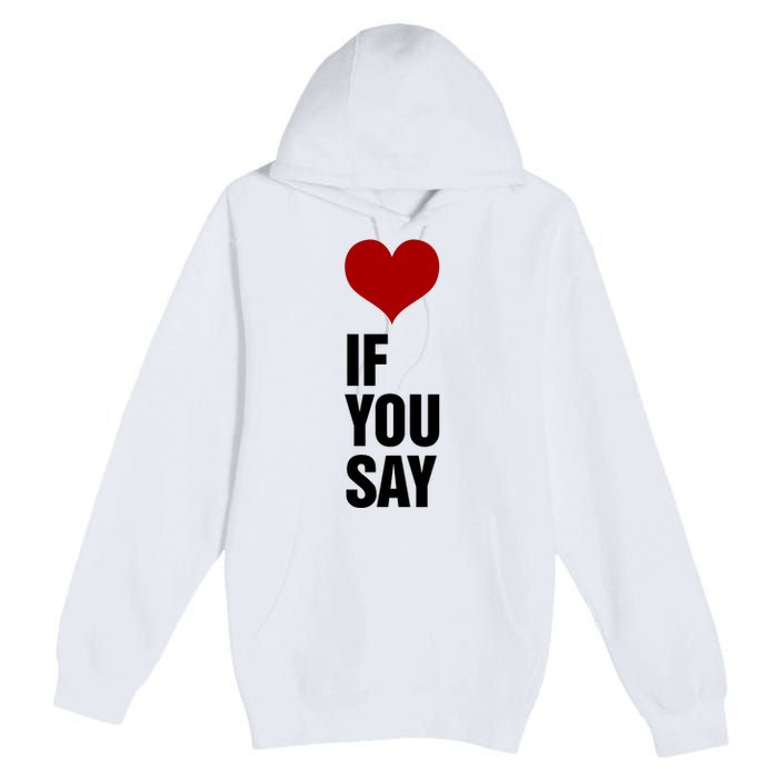 If You Say Romance Untold Heart Premium Pullover Hoodie