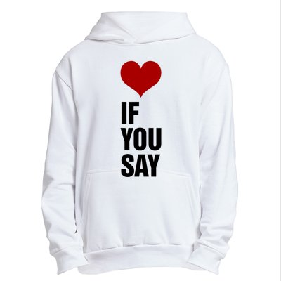 If You Say Romance Untold Heart Urban Pullover Hoodie