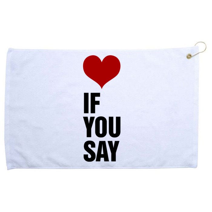 If You Say Romance Untold Heart Grommeted Golf Towel