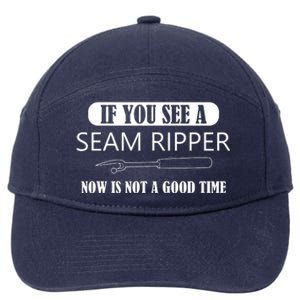 If You See A Seam Ripper Funny Sewing 7-Panel Snapback Hat