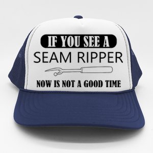 If You See A Seam Ripper Funny Sewing Trucker Hat