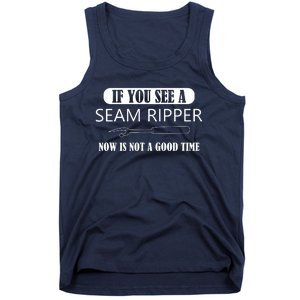 If You See A Seam Ripper Funny Sewing Tank Top