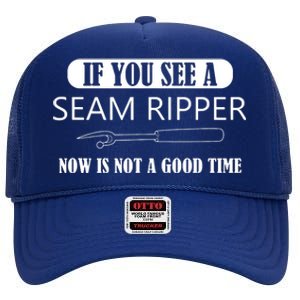 If You See A Seam Ripper Funny Sewing High Crown Mesh Back Trucker Hat