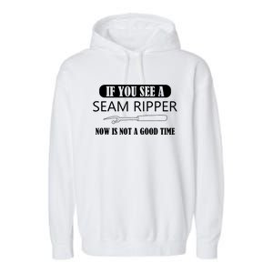 If You See A Seam Ripper Funny Sewing Garment-Dyed Fleece Hoodie