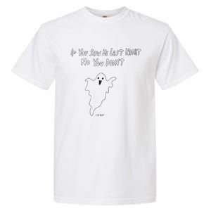 If You Saw Me Last Nicht No You DidnT Garment-Dyed Heavyweight T-Shirt