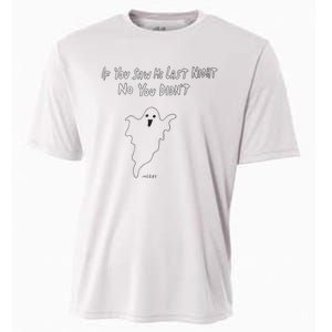 If You Saw Me Last Nicht No You DidnT Cooling Performance Crew T-Shirt