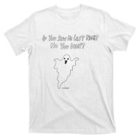 If You Saw Me Last Nicht No You DidnT T-Shirt