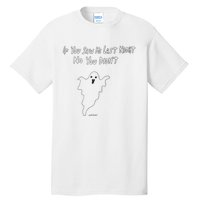 If You Saw Me Last Nicht No You DidnT Tall T-Shirt