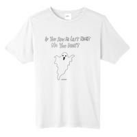 If You Saw Me Last Nicht No You DidnT Tall Fusion ChromaSoft Performance T-Shirt