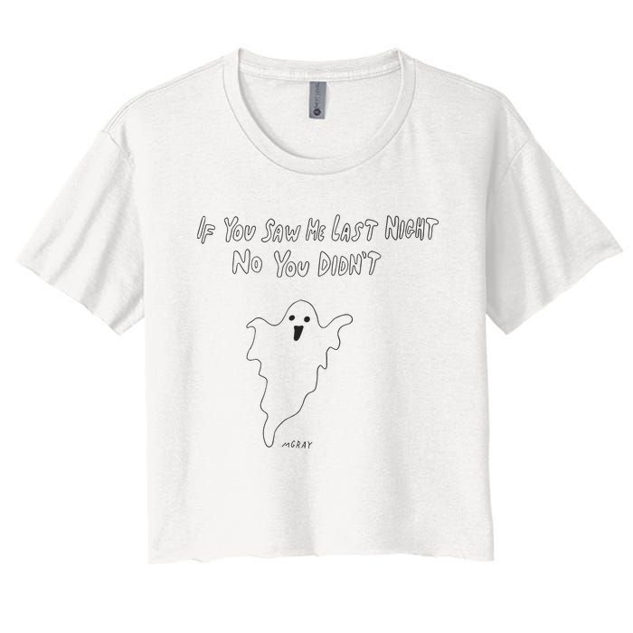 If You Saw Me Last Nicht No You DidnT Women's Crop Top Tee