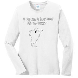 If You Saw Me Last Nicht No You DidnT Ladies Long Sleeve Shirt