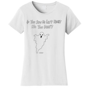 If You Saw Me Last Nicht No You DidnT Women's T-Shirt