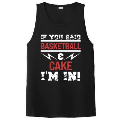 If You Said Basketball And Cake I'm In Gift PosiCharge Competitor Tank