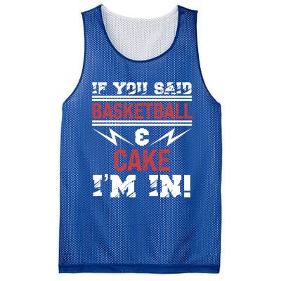 If You Said Basketball And Cake I'm In Gift Mesh Reversible Basketball Jersey Tank