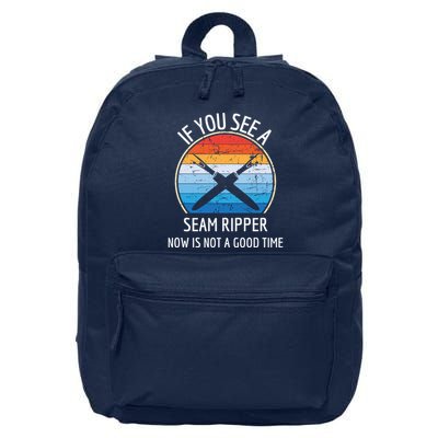 If You See A Seam Ripper Now Is Not A Good Time 16 in Basic Backpack