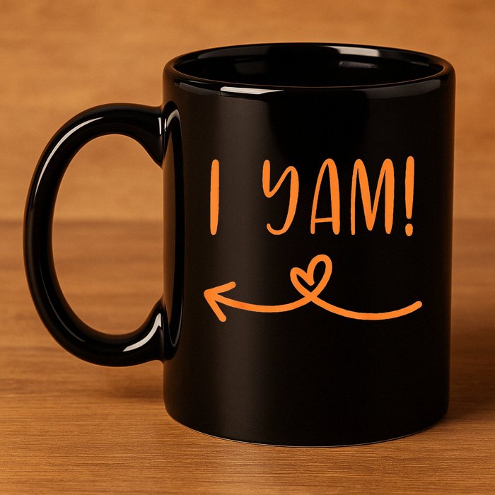 I Yam - She's my sweet potato 11oz C Handle Ceramic Mug