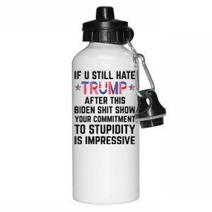 If You Still Hate Trump After This Biden Shit Show Funny Cute Gift Aluminum Water Bottle