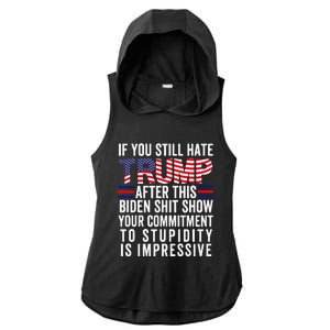 If You Still Hate Trump After This Biden Shit Show Funny Ladies PosiCharge Tri-Blend Wicking Draft Hoodie Tank