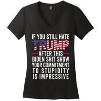 If You Still Hate Trump After This Biden Shit Show Funny Women's V-Neck T-Shirt