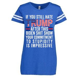 If You Still Hate Trump After This Biden Shit Show Funny Enza Ladies Jersey Football T-Shirt