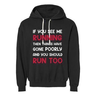 If You See Me Running Then Things Have Gone Poorly And You Premium Garment-Dyed Fleece Hoodie