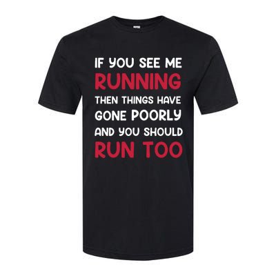 If You See Me Running Then Things Have Gone Poorly And You Premium Softstyle CVC T-Shirt