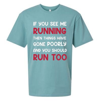 If You See Me Running Then Things Have Gone Poorly And You Premium Sueded Cloud Jersey T-Shirt