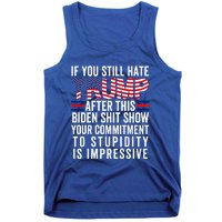 If You Still Hate Trump After This Biden Show Vote Trump Tank Top