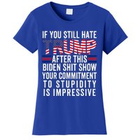 If You Still Hate Trump After This Biden Show Vote Trump Women's T-Shirt