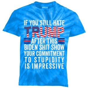 If You Still Hate Trump After This Biden Show Vote Trump Kids Tie-Dye T-Shirt