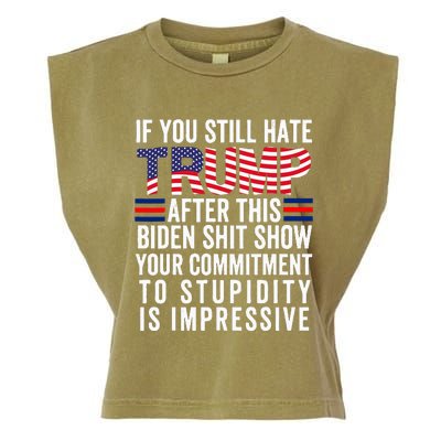 If You Still Hate Trump After This Biden Show Vote Trump Garment-Dyed Women's Muscle Tee