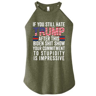 If You Still Hate Trump After This Biden Show Vote Trump Women's Perfect Tri Rocker Tank