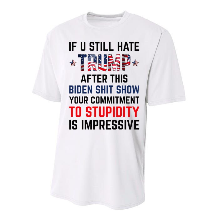 If You Still Hate Trump After This Biden Shit Show Funny Performance Sprint T-Shirt