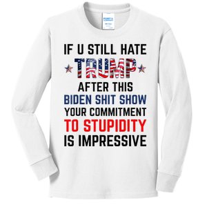 If You Still Hate Trump After This Biden Shit Show Funny Kids Long Sleeve Shirt