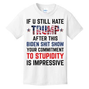 If You Still Hate Trump After This Biden Shit Show Funny Kids T-Shirt