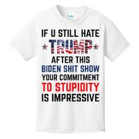 If You Still Hate Trump After This Biden Shit Show Funny Kids T-Shirt