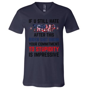 If You Still Hate Trump After This Biden Shit Show Funny V-Neck T-Shirt