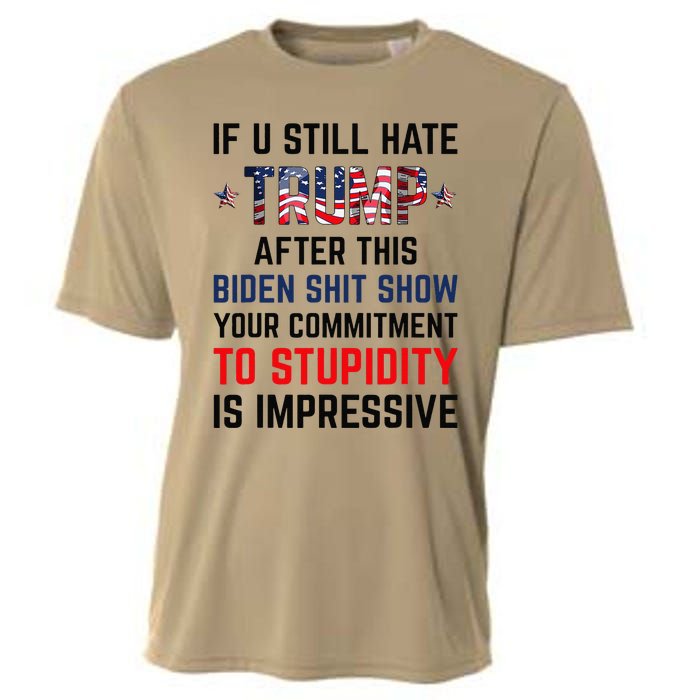 If You Still Hate Trump After This Biden Shit Show Funny Cooling Performance Crew T-Shirt