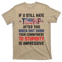 If You Still Hate Trump After This Biden Shit Show Funny T-Shirt