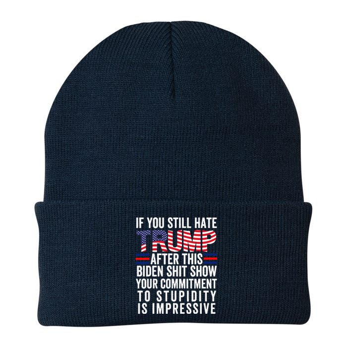 If You Still Hate Trump After This Biden Show Vote Trump Knit Cap Winter Beanie