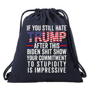 If You Still Hate Trump After This Biden Show Vote Trump Drawstring Bag