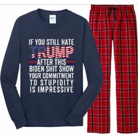 If You Still Hate Trump After This Biden Show Vote Trump Long Sleeve Pajama Set