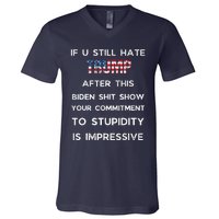 If You Still Hate Trump After This Biden Show Vote Trump V-Neck T-Shirt