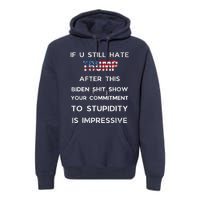 If You Still Hate Trump After This Biden Show Vote Trump Premium Hoodie