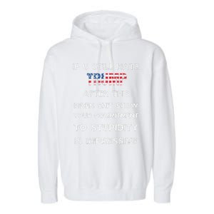 If You Still Hate Trump After This Biden Show Vote Trump Garment-Dyed Fleece Hoodie