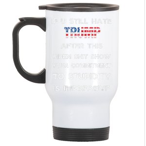 If You Still Hate Trump After This Biden Show Vote Trump Stainless Steel Travel Mug