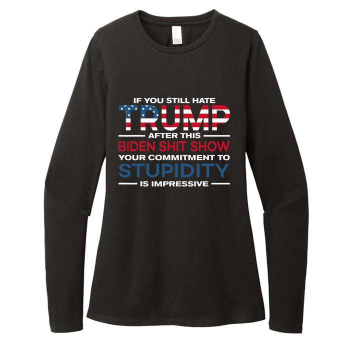 If You Still Hate Trump After This Biden Shit Show Womens CVC Long Sleeve Shirt