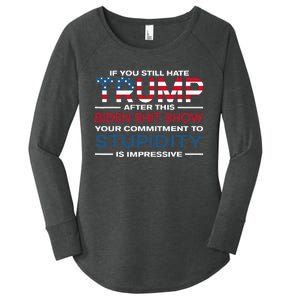 If You Still Hate Trump After This Biden Shit Show Women's Perfect Tri Tunic Long Sleeve Shirt